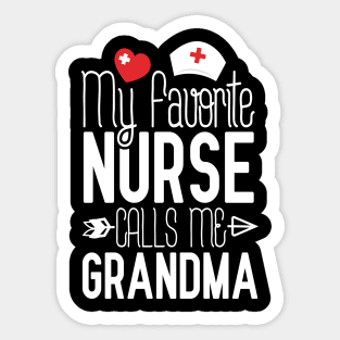 My Favorite Nurse Calls Me Grandma Nurses Day Sticker